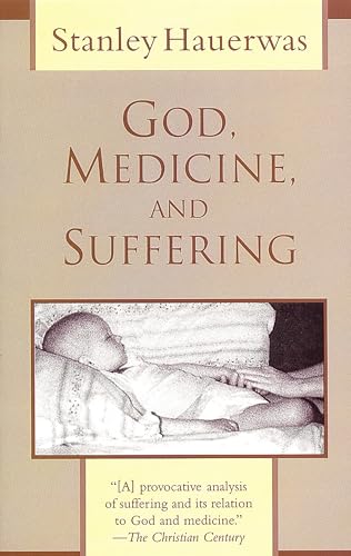 God, Medicine, and Suffering (9780802808967) by Hauerwas, Stanley
