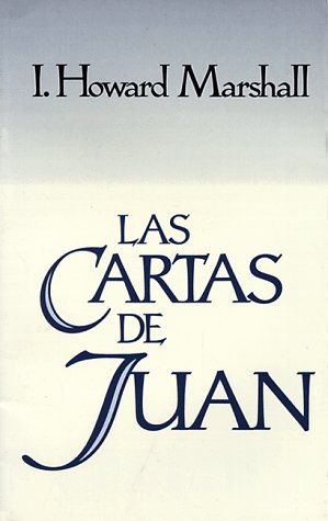 Las Cartas De Juan (9780802809117) by Marshall, I. Howard