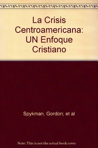 9780802809209: La Crisis Centroamericana: Un enfoque Cristiano (Spanish and English Edition)