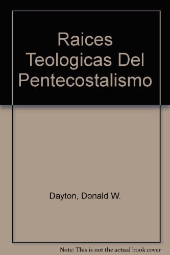 9780802809216: Raices Teologicas Del Pentecostalism