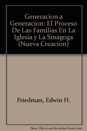 9780802809360: Generacion a Generacion: El Proceso De Las Familias En LA Iglesia Y LA Sinagoga (Nueva Creacion) (Spanish Edition)