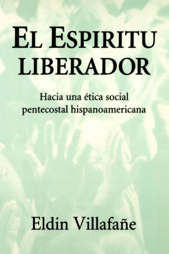 Stock image for El Espiritu Liberador: Hacia Una Ttica Social Pentecostal Hispanoamericana for sale by ThriftBooks-Atlanta