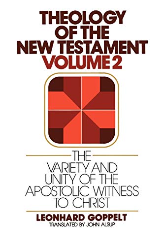 Beispielbild fr Theology of the New Testament, Volume 2: The Variety and Unity of the Apostolic Witness to Christ zum Verkauf von Redux Books