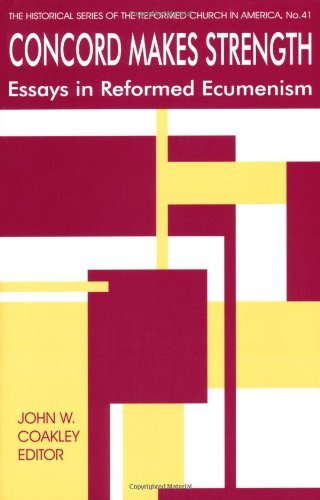 Beispielbild fr Concord Makes Strength: Essays in Reformed Ecumenism [Historical Series of the Reformed Church in America, No. 41] zum Verkauf von Windows Booksellers