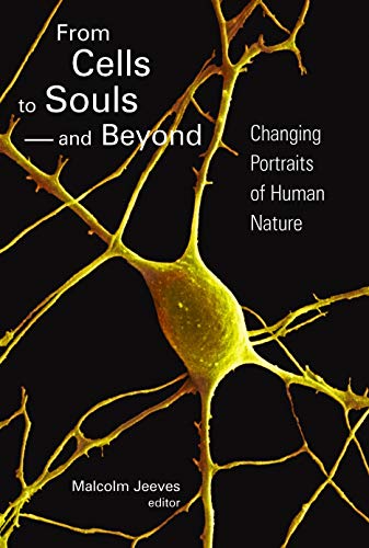 Imagen de archivo de From Cells to Souls and Beyond : Changing Portraits of Human Nature a la venta por Better World Books