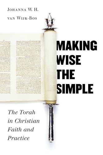 Beispielbild fr Making Wise the Simple: The Torah in Christian Faith and Practice zum Verkauf von BooksRun