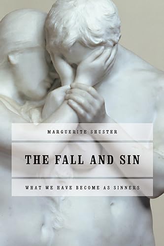 The Fall and Sin: What We have Become as Sinners (9780802809940) by Shuster, Marguerite