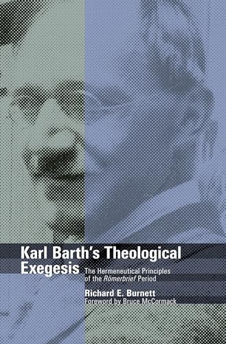 9780802809995: Karl Barth's Theological Exegesis: The Hermeneutical Principles of the Romerbrief Period