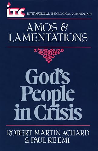 Imagen de archivo de God's People in Crisis: A Commentary on the Books of Amos and Lamentations (International Theological Commentary) a la venta por SecondSale