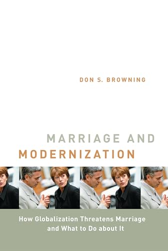 9780802811127: Marriage and Modernization: How Globalization Threatens Marriage and What to Do About It (Religion, Marriage, and Famiy)