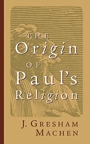 9780802811233: Origin of Paul's Religion: 9 (James Sprunt Lectures)