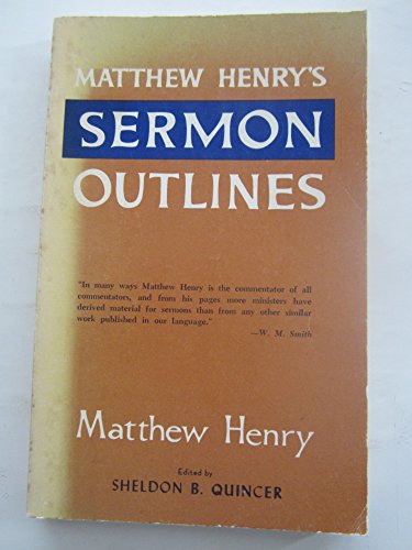 Beispielbild fr Matthew Henry's Sermon Outlines. A Choice Collection of Thirty-Five Model Sermons [The World's Great Sermons in Outline] zum Verkauf von Windows Booksellers