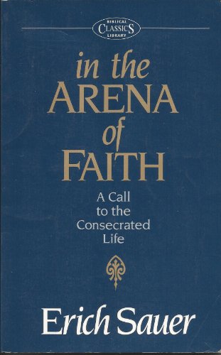 Stock image for In the Arena of Faith: A Call to the Consecrated Life for sale by Save With Sam