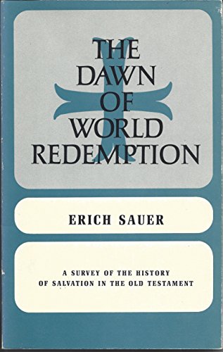 Stock image for Dawn of World Redemption: A Survey of the History of Salvation in the Old Testament for sale by HPB Inc.