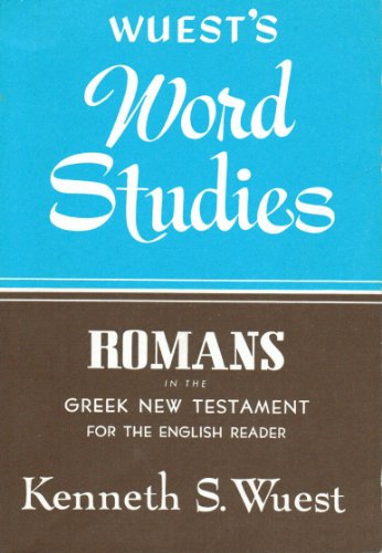 Beispielbild fr Romans in the Greek New Testament Wuest's Word Studies zum Verkauf von 4 THE WORLD RESOURCE DISTRIBUTORS