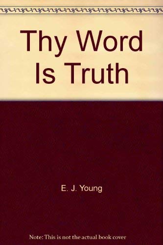9780802812445: Thy Word Is Truth