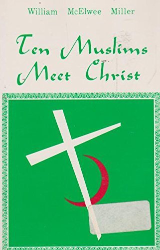 Beispielbild fr Ten Muslims Meet Christ zum Verkauf von BooksRun