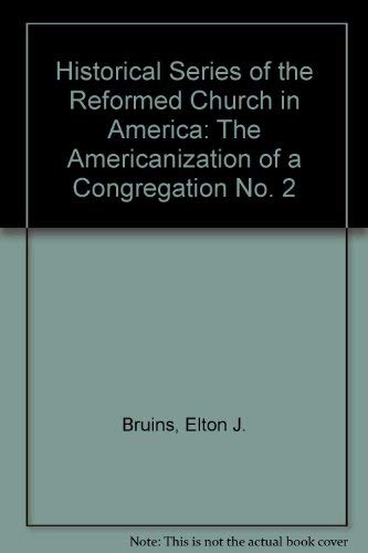 Stock image for Americanization of a Congregation: History of the Third Reformed Church of Holland, Michigan for sale by Redux Books