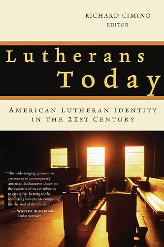 Beispielbild fr Lutherans Today : American Lutheran Identity in the Twenty-First Century zum Verkauf von Better World Books