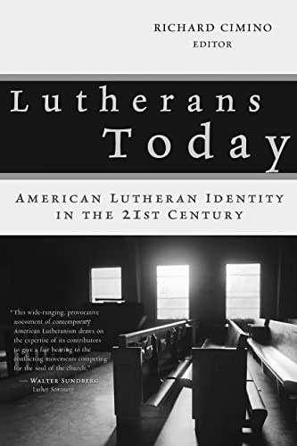 Imagen de archivo de Lutherans Today: American Lutheran Identity in the Twenty-First Century a la venta por Open Books
