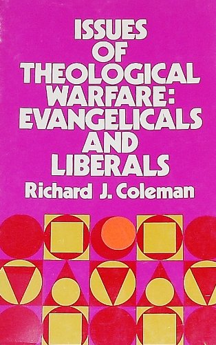 Beispielbild fr Issues of Theological Warfare : Evangelicals and Liberals zum Verkauf von Better World Books