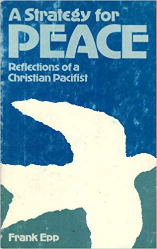 Imagen de archivo de A Strategy for Peace:Reflections of a Christian Pacifist: Reflections of a Christian Pacifist a la venta por Sessions Book Sales