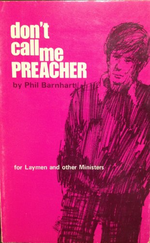 Beispielbild fr Don't Call Me Preacher : For Laymen and Other Ministers zum Verkauf von Better World Books