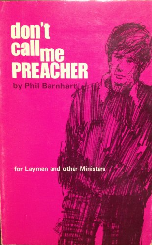 Stock image for Don't Call Me Preacher : For Laymen and Other Ministers for sale by Better World Books