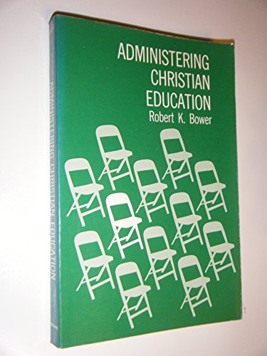 Stock image for Administering Christian Education for sale by Better World Books
