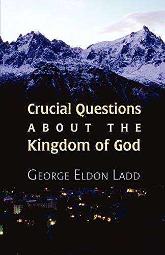 Beispielbild fr Crucial Questions About the Kingdom of God zum Verkauf von SniderBooks