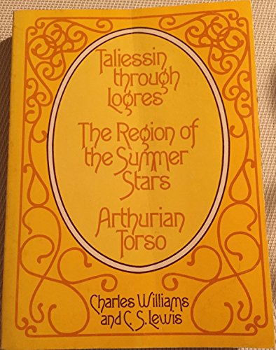 Beispielbild fr Taliessin through Logres, The Region of the Summer Stars, and Arthurian Torso zum Verkauf von Books From California