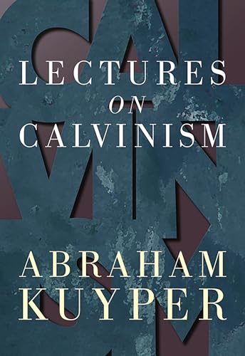 Beispielbild fr Lectures on Calvinism zum Verkauf von WorldofBooks
