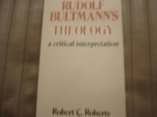 9780802816313: Rudolf Bultmann's Theology: A Critical Interpretation