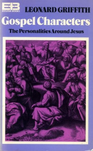 Beispielbild fr Gospel characters: The personalities around Jesus zum Verkauf von Wonder Book