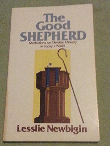 Beispielbild fr "The Good Shepherd" : Meditations on Christian Ministry in Today's World zum Verkauf von Half Price Books Inc.