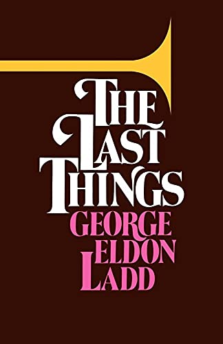 9780802817273: The Last Things: An Eschatology for Laymen