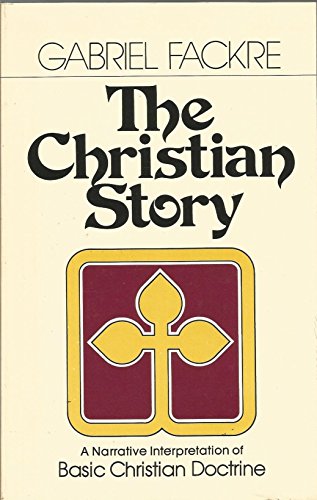 Beispielbild fr The Christian Story: A Narrative Interpretation of Basic Christian Doctrine zum Verkauf von Wonder Book