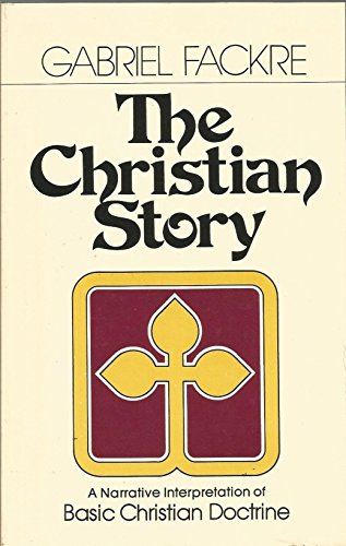 Stock image for The Christian Story: A Narrative Interpretation of Basic Christian Doctrine for sale by Wonder Book