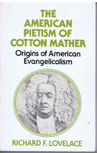 9780802817501: The American pietism of Cotton Mather: Origins of American evangelicalism