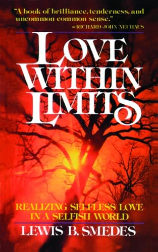 Stock image for Love within Limits: Realizing Selfless Love in a Selfish World for sale by SecondSale