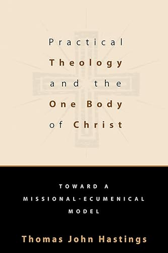 Stock image for Practical Theology and the One Body of Christ: Toward a Missional-Ecumenical Model for sale by ISD LLC