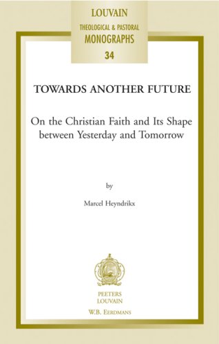 Towards Another Future: On the Christian Faith and Its Shape between Yesterday and Tomorrow