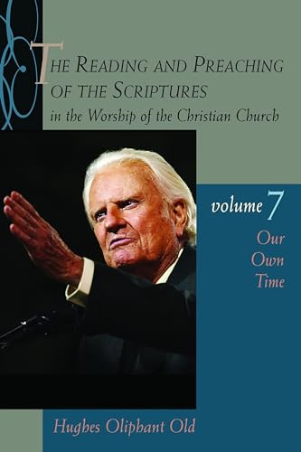 9780802817716: The Reading and Preaching of the Scriptures in the Worship of the Christian Church, Volume 7: Our Own Time: 07