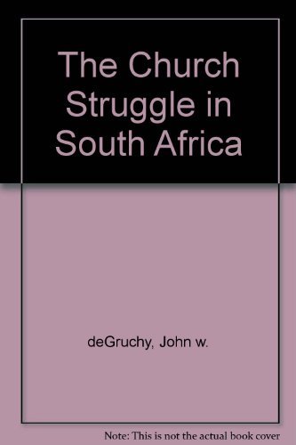 The Church Struggle in South Africa - John W. De Gruchy