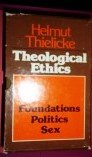 Stock image for Theological Ethics (Complete 3-volume box-set). Volume 1: Foundations, Volume 2: Politics, Volume 3: Seks for sale by Antiquariaat Schot