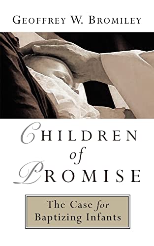 Beispielbild fr Children of Promise : The Case for Baptizing Infants zum Verkauf von Better World Books