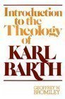 Beispielbild fr An Introduction to the Theology of Karl Barth zum Verkauf von Better World Books