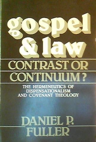 Beispielbild fr Gospel and law: Contrast or continuum? : The hermeneutics of dispensationalism and covenant theology zum Verkauf von Front Cover Books