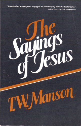 9780802818126: THE SAYINGS OF JESUS: AS RECORDED IN THE GOSPELS ACCORDING TO ST. MATTHEW AND ST. LUKE