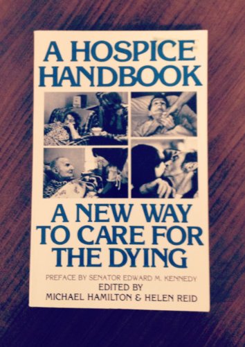 Beispielbild fr A Hospice Handbook: A New Way to Care for the Dying zum Verkauf von Wonder Book